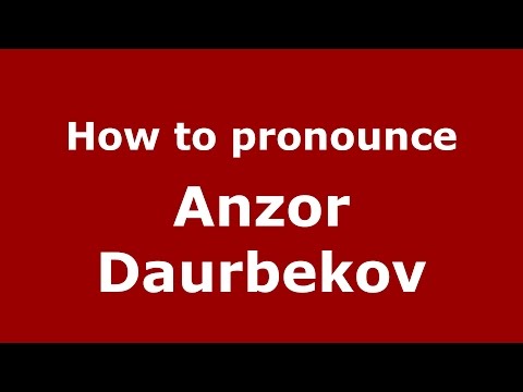 How to pronounce Anzor Daurbekov (Russian/Russia)  - PronounceNames.com