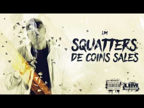 LIM - SQUATTERS DE COINS SALES feat MIOCHE (HD)