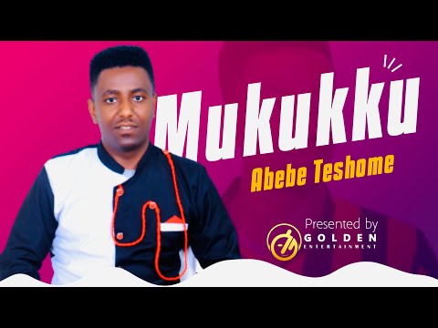 Abebe Teshome - Mukukkula - Ethiopian Oromo Music 2022 [Official Video]