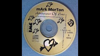 Mark Morton ‎– Givin' Everything / Want & Need / Pacify Me / 93