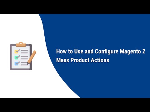 How to Use and configure Magento 2 Mass Product Actions