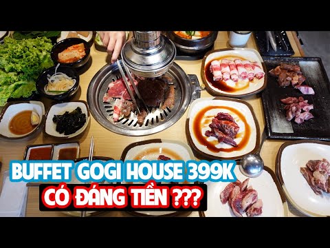 Buffet Thịt Nướng Hàn Quốc Gogi House 399k/Người Có Đáng Tiền ?