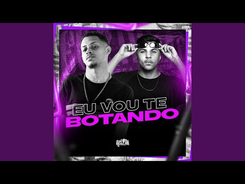 Eu vou te Botando