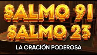 ORACIÓN del DÍA 8 de ABRIL - SALMO 91 y SALMO 23 -Las dos ORACIONES MÁS PODEROSAS de la BIBLIA