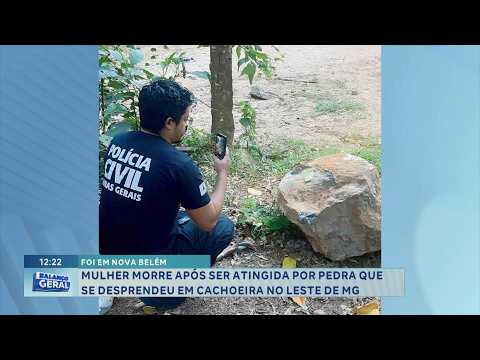 Foi em Nova Belém: Mulher morre atingida por pedra desprendida em cachoeira no Leste de MG.