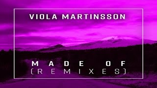 Viola Martinsson - Made Of (XP &amp; Ellis Colin Remix)