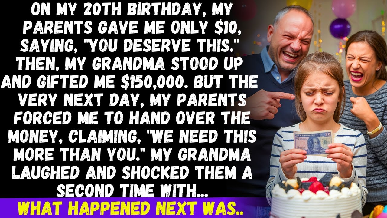 On my 20th birthday, my parents gave me $10, but my grandma shocked everyone with..