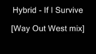 Hybrid - If I Survive [Way Out West Mix]