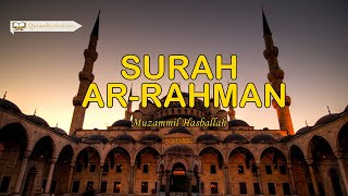 Download lagu SURAT AR-RAHMAN MUZAMMIL HASBALLAH mp3