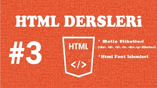 HTML DERSLERİ - DERS  3 - Html Metin Etiketleri (hx , b , u , i , br , p  ) - Html Font İşlemleri