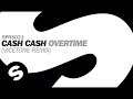 Cash Cash - Overtime (Vicetone Remix) 