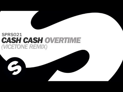 Cash Cash - Overtime (Vicetone Remix)