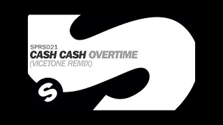 Cash Cash - Overtime (Vicetone Remix)