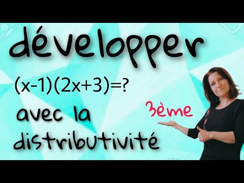 Développer en utilisant la double distributivité. niveau collège. 3ème