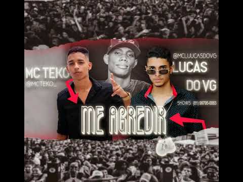 MC TEKO E LUCAS DO VG - ME AGREDIR