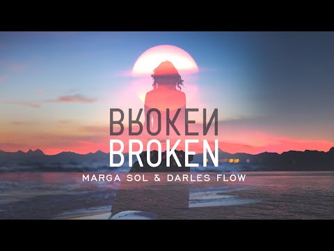 Marga Sol & Darles Flow - Broken (Original Mix)