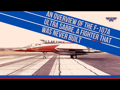 An overview of the F-107A Ultra Sabre, a fighter that was never built