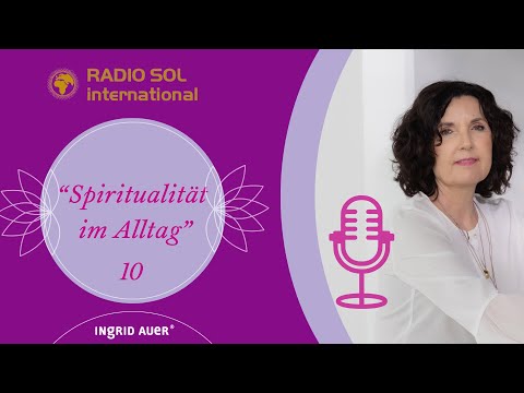 Weißt du, was sich deine Seele vorgenommen hat? - Spiritualität im Alltag leben 10