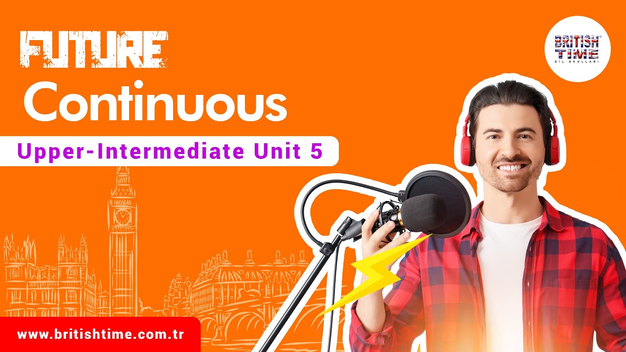 Future continuous / Upper-Intermediate Unit 5
