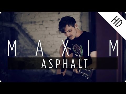 MAXIM - "ASPHALT " (Acoustic Version)