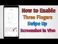 How to Enable Vivo Three Fingers Swipe Up Screenshot In 2020 New Video