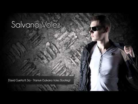 David Guetta ft. Sia vs. Retrick Abigail & Levino - Titanium  (Salvano Volez Groove Bootleg Preview)