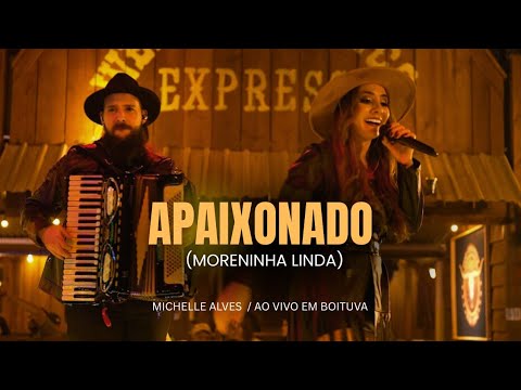 Michelle Alves – Apaixonado (Moreninha Linda) - Cover - (Ao Vivo DVD Lembranças)