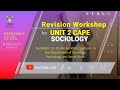 Revision Workshop for Unit 2 CAPE Sociology Revision Workshop for Unit 2 CAPE Sociology