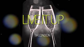 ​@Tia London - Live It Up