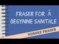 Fraser for å begynne samtale / start the conversation