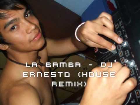 La Bamba   DJ Ernesto House remix