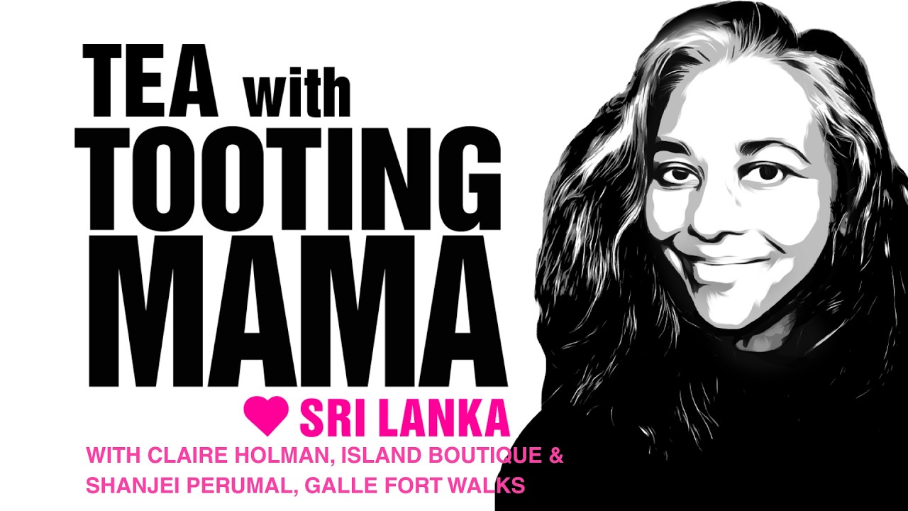 Tea with Tooting Mama, the Secret Unforgettable Travel in Sri Lanka