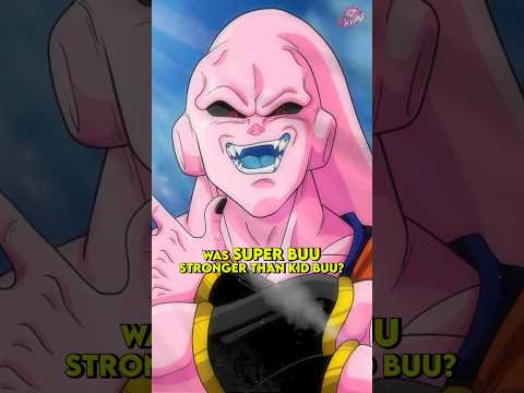 Was Super Buu stronger than Kid Buu?!