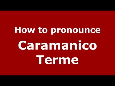 How to pronounce Caramanico Terme (Italian/Italy) - PronounceNames.com