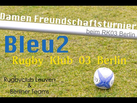 Leuven Bleu 2 -  Rugby Klub 03 Berlin / Freundschaftsturnier @RK03