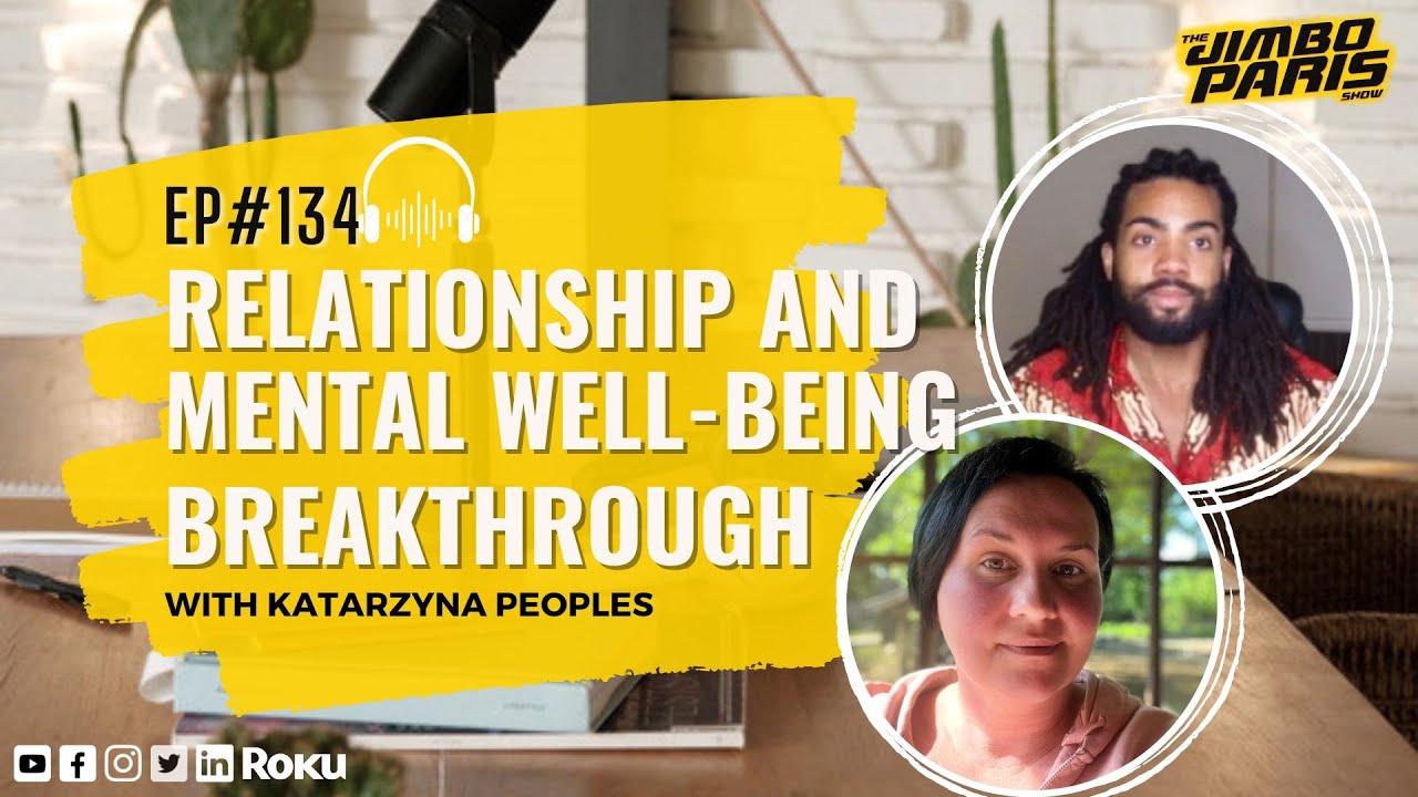 Unlocking Success Secrets: Relationship and Mental well-being Breakthrough (Jimbo Paris Show #134)