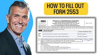 How To Fill Out 2553 Form (STEP BY STEP) - S Corp Election