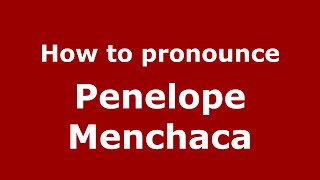 How to pronounce Penelope Menchaca