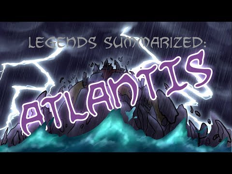Legends Summarized: Atlantis