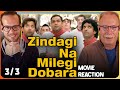 Zindagi Na Milegi Dobara | Movie Reaction PART 3/3 | Abhay Deol | Hrithik Roshan | Farhan Akhtar |