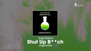 Ange Siddhar - Shut Up B**ch (Original Mix)