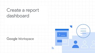 Create a report dashboard using Google Workspace for business