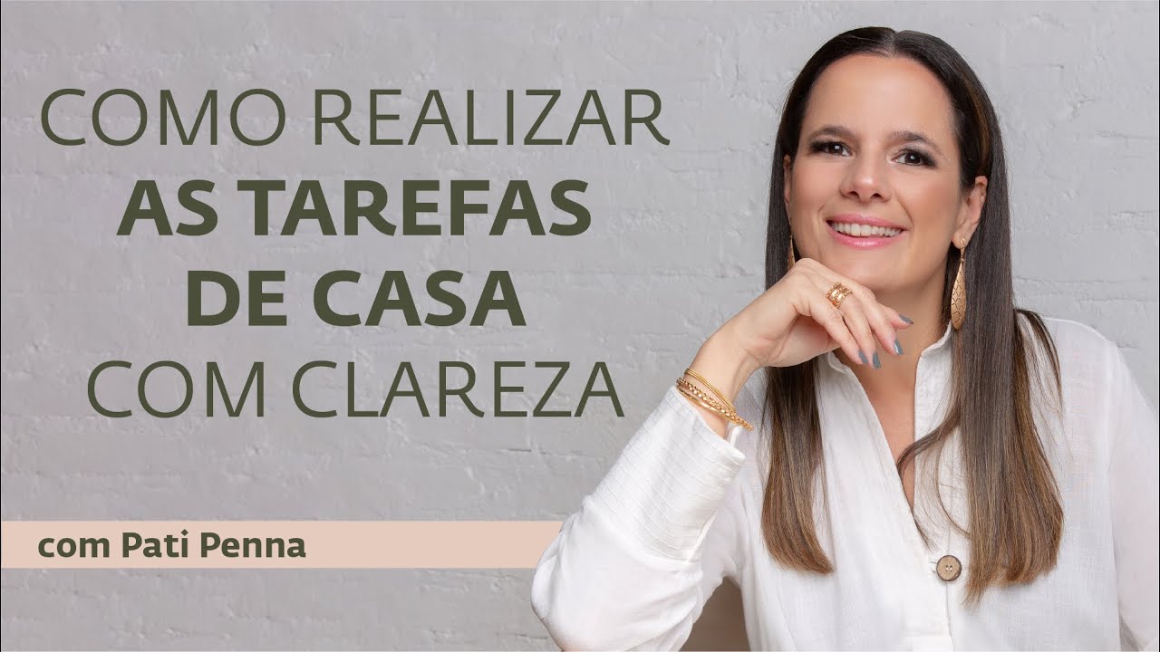Como melhorar minha relação com as tarefas de casa - com Pati Penna