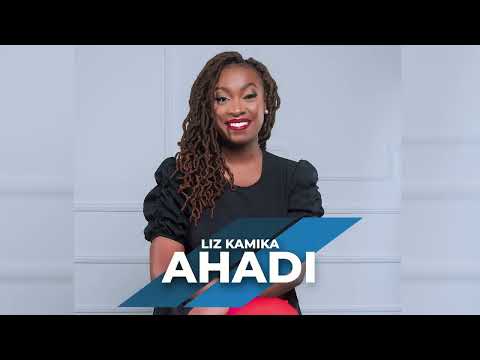 Liz Kamika ft. Alexis on the Beat - Ahadi (Visualizer)