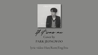 Download lagu Park Jeongwoo - If it was me (나였으면) lyric video Han/Rom/Eng/Ina mp3 Download lagu Park Jeongwoo - If it was me (나였으면) lyric video Han/Rom/Eng/Ina mp3