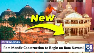Ram Mandir Construction to Begin on Ram Navami