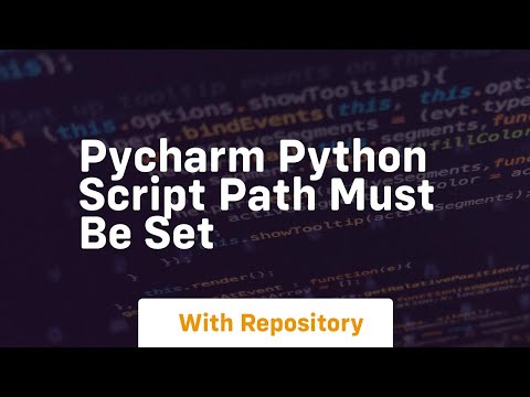 Pycharm Python Script Path Must Be Set
