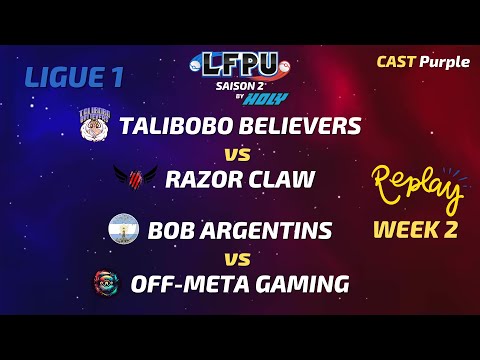 WEEK 2 - TALIBOBO BELIEVERS vs RAZOR CLAW & BOB ARGENTINS vs OFF-META GAMING - LFPU by Holy