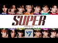 SEVENTEEN (세븐틴) - 'Super' (손오공) Lyrics [Color Coded_Han_Rom_Eng]
