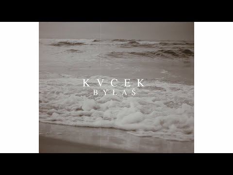 Kvcek - Byłaś